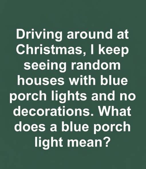 The Meaning Behind Blue Porch Lights