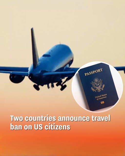 Two Countries Announce Travel Ban on US Citizens, Citing Reciprocity After New American Restrictions, Sparking Diplomatic Tensions, Raising Questions for Travelers, Businesses, and Global Relations, While Governments Signal Policy Retaliation, Visa Changes, Border Controls, and Uncertain Timelines Affecting Tourism, Security Cooperation, and International Mobility Worldwide amid shifting alliances, protests, negotiations
