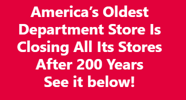 America’s Oldest Department Store Shuts Down After 200 Years