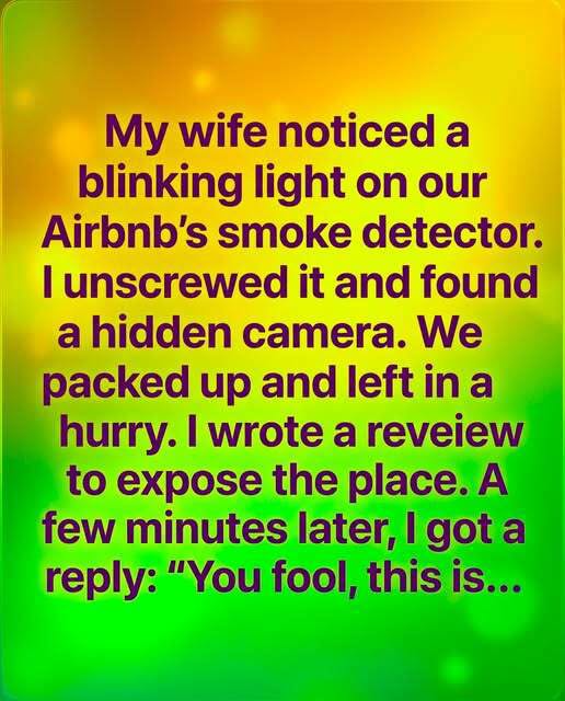 WE FOUND A HIDDEN CAMERA IN OUR AIRBNB BUT THE HOSTS CHILLING SEVEN WORD THREAT REVEALED WE WERE NEVER SUPPOSED TO ESCAPE THE RENTAL ALIVE