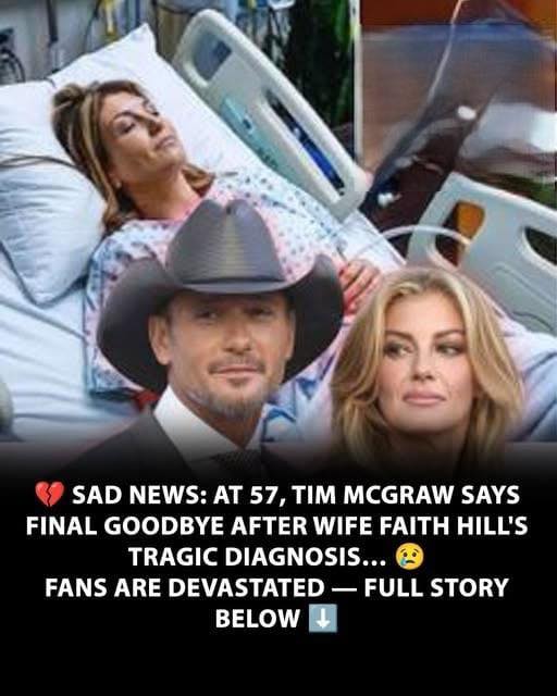 Sad News: At 57, Tim McGraw Says Final Goodbye Following Wife Faith Hill’s Tragic Diagnosis…
