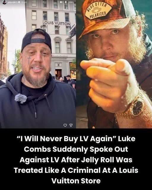 I Will Never Buy LV Again” Luke Combs Suddenly Spoke Out Against LV After Jelly Roll Was Treated Like A Criminal At A Louis Vuitton Store