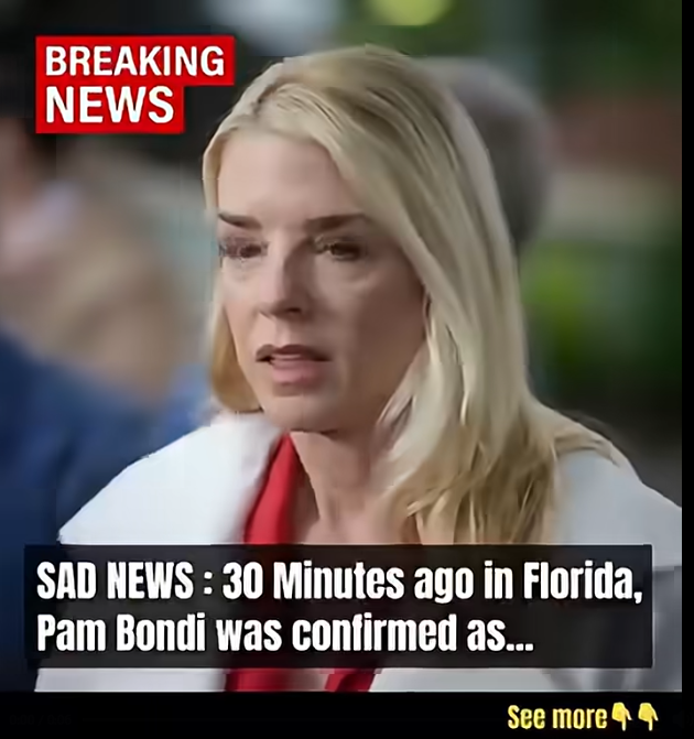 30 Minutes ago in Florida, Pam Bondi was confirmed as…See more