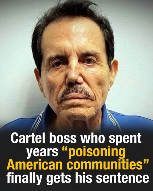 Cartel boss who spent years “poisoning American communities” finally gets his sentence