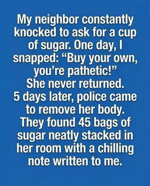 I Found 45 Bags of Sugar Hidden in My Elderly Neighbor’s Kitchen and the Heartbreaking Truth Will Destroy You!